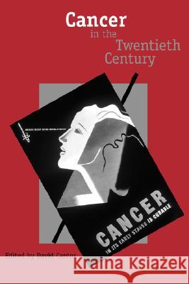 Cancer in the Twentieth Century David Cantor 9780801888670 Not Avail - książka