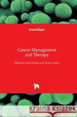 Cancer Management and Therapy Amal Hamza Neveen Salem 9781789232981 Intechopen - książka