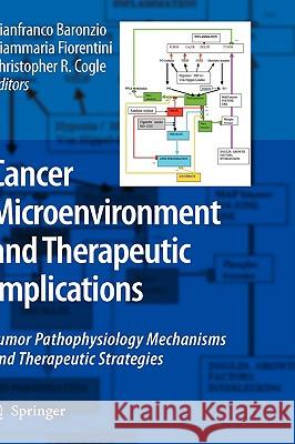 Cancer Microenvironment and Therapeutic Implications: Tumor Pathophysiology Mechanisms and Therapeutic Strategies Baronzio, Gianfranco 9781402095757 Springer - książka