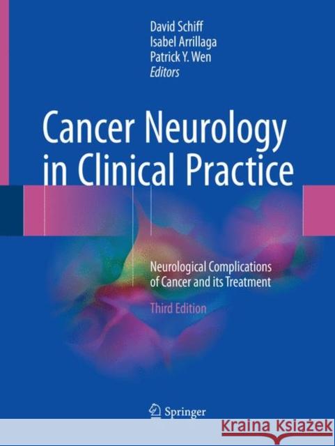 Cancer Neurology in Clinical Practice: Neurological Complications of Cancer and Its Treatment Schiff, David 9783319862798 Springer - książka