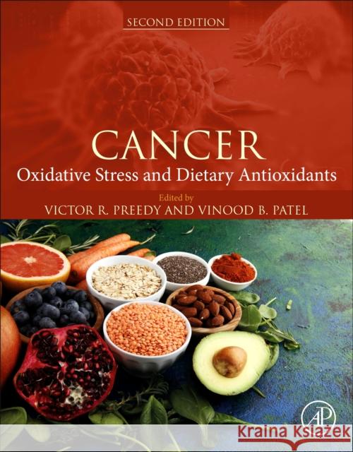 Cancer: Oxidative Stress and Dietary Antioxidants Victor R. Preedy Vinood B. Patel 9780128195475 Academic Press - książka