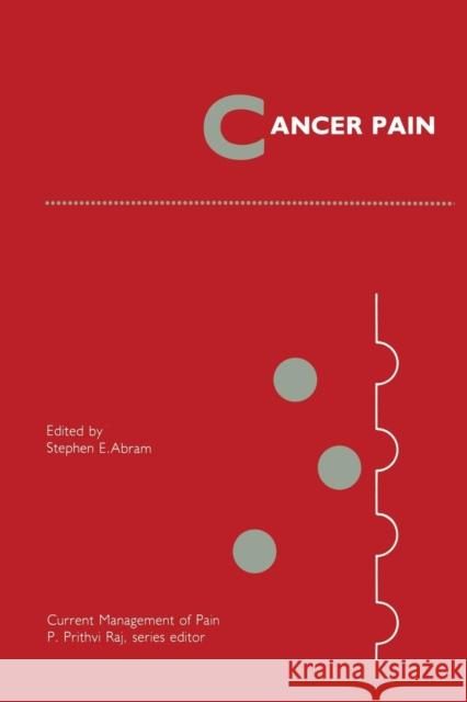 Cancer Pain S. E. Abram 9781461282235 Springer - książka