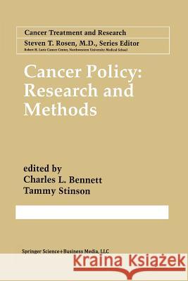 Cancer Policy: Research and Methods C. L. Bennett Tammy Stinson 9781475783827 Springer - książka