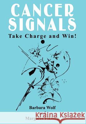 Cancer Signals: Take Charge and Win! Wolf, Barbara 9781410796523  - książka