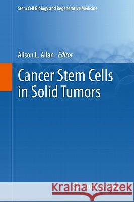 Cancer Stem Cells in Solid Tumors Alison L. Allan 9781617792458 Humana Press - książka