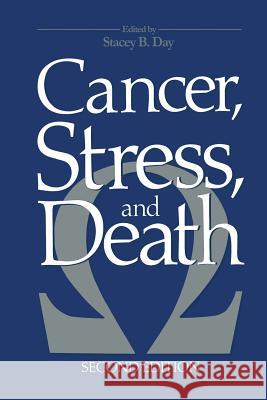 Cancer, Stress, and Death Stacey B. Day 9781475795752 Springer - książka