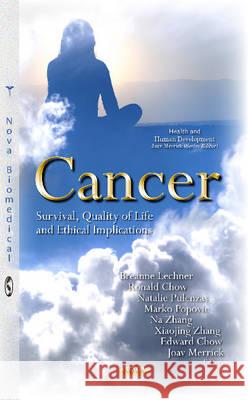 Cancer: Survival, Quality of Life & Ethical Implications Breanne Lechner, Ronald Chow, Natalie Pulenzas, Marko Popovic, Na Zhang, Xiaojing Zhang, Edward Chow, Joav Merrick, MD,  9781634839051 Nova Science Publishers Inc - książka