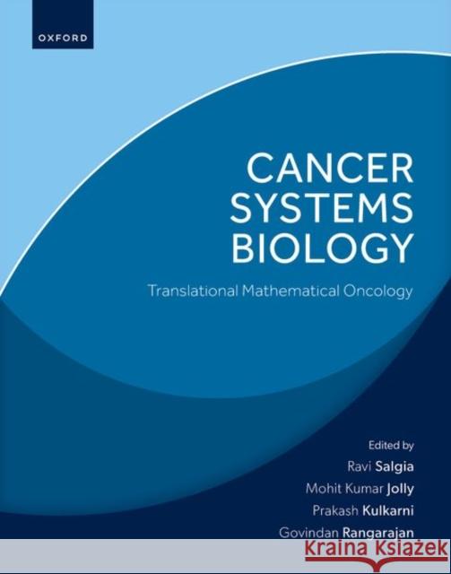 Cancer Systems Biology: Translational Mathematical Oncology Govindan (Professor and Director, Indian Institute of Science, Bangalore, India) Rangarajanm 9780192867636 OUP OXFORD - książka