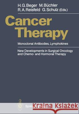 Cancer Therapy: Monoclonal Antibodies, Lymphokines New Developments in Surgical Oncology and Chemo- And Hormonal Therapy Greifenberg, B. 9783642737237 Springer - książka