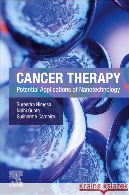 Cancer Therapy: Potential Applications of Nanotechnology Guilherme (Professor, Department of Pharmacy, Faculty of Biological and Health Sciences, Federal University of Jequitinh 9780443154010 Elsevier - Health Sciences Division - książka