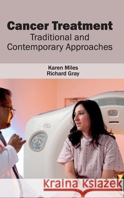 Cancer Treatment: Traditional and Contemporary Approaches Karen Miles Richard Gray 9781632410740 Hayle Medical - książka