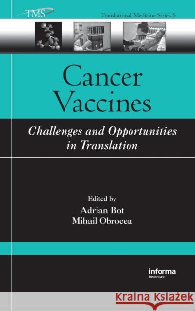 Cancer Vaccines: Challenges and Opportunities in Translation Bot, Adrian 9781420054675 Informa Healthcare - książka