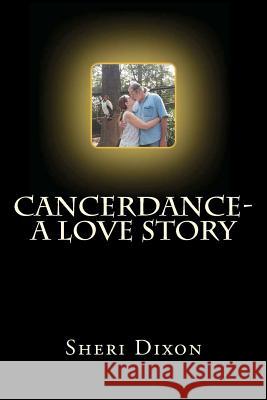 CancerDance- a love story Offenhauer, Alexa 9780615658988 Sheri Dixon - książka
