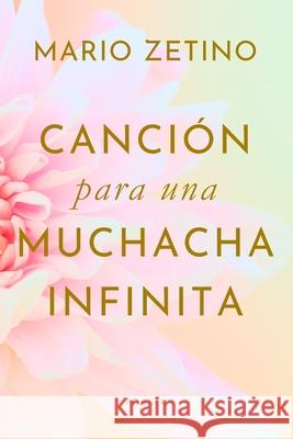 Canción para una muchacha infinita Mario Zetino 9798325367687 Independently Published - książka