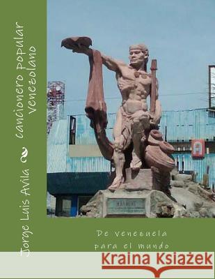 cancionero popular venezolano Jorge Luis Avila 9781494307011 Createspace Independent Publishing Platform - książka