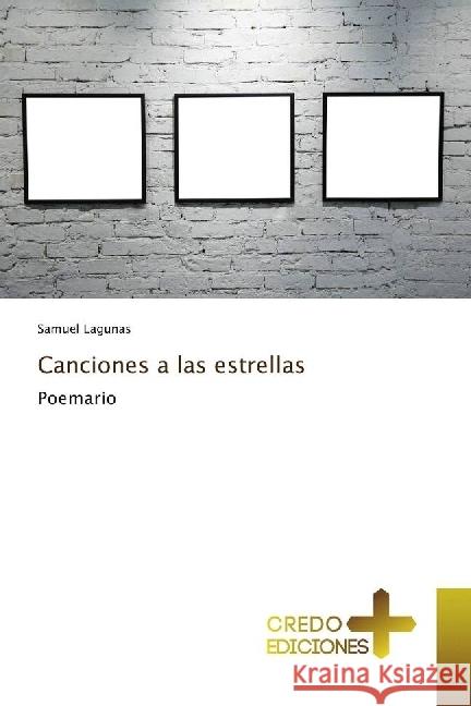 Canciones a las estrellas : Poemario Lagunas, Samuel 9783330703414 CREDO EDICIONES - książka