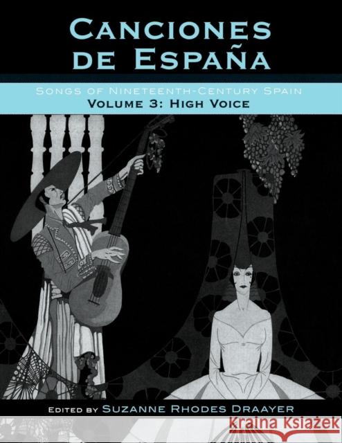 Canciones de España: Songs of Nineteenth-Century Spain, High Voice Draayer, Suzanne Rhodes 9780810858916 Scarecrow Press - książka