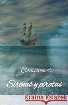 Canciones de sirenas y piratas Sarah Davis 9781985153226 Createspace Independent Publishing Platform - książka