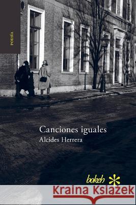 Canciones iguales Alcides Herrera 9789493156197 Bokeh - książka