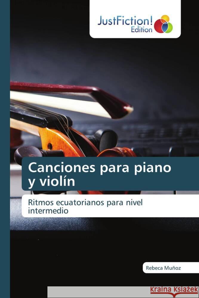 Canciones para piano y viol?n Rebeca Mu?oz 9786139423576 Justfiction Edition - książka