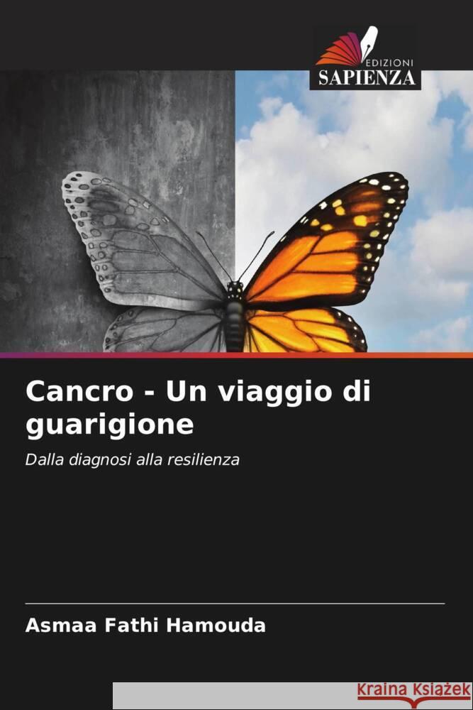 Cancro - Un viaggio di guarigione Hamouda, Asmaa Fathi 9786208165222 Edizioni Sapienza - książka