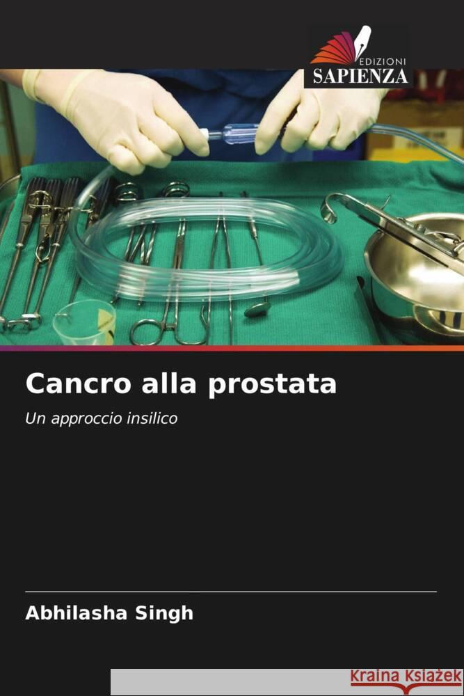 Cancro alla prostata singh, Abhilasha 9786202937405 Edizioni Sapienza - książka