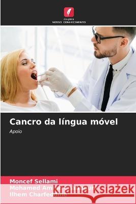 Cancro da língua móvel Sellami, Moncef 9786205232910 Edicoes Nosso Conhecimento - książka