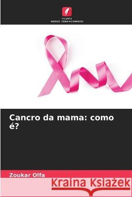 Cancro da mama: como e? Zoukar Olfa   9786206107965 Edicoes Nosso Conhecimento - książka