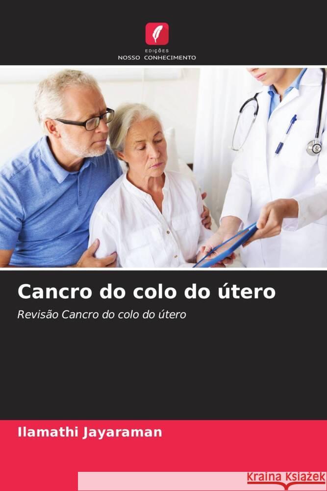 Cancro do colo do útero Jayaraman, Ilamathi 9786206386865 Edições Nosso Conhecimento - książka