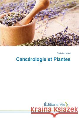 Cancérologie Et Plantes Morel-C 9783639611977 Editions Vie - książka