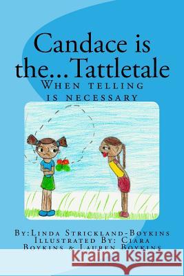 Candace is the...Tattletale: ( When telling is necessary) Boykins, Sydnie 9781545259030 Createspace Independent Publishing Platform - książka