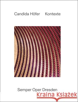 Candida Höfer: Contexts. Semper Oper Dresden  9783753306421 Verlag der Buchhandlung König - książka