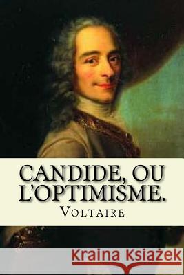 CANDIDE, ou L'OPTIMISME. Voltaire 9781541206168 Createspace Independent Publishing Platform - książka