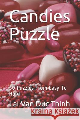 Candies Puzzle: 50 Puzzles from Easy to Hard Lai Van Duc Thinh 9781729371022 Independently Published - książka