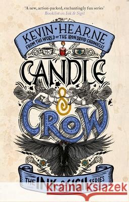 Candle & Crow: Book 3 of the Ink & Sigil series Kevin Hearne 9780356515274 Little, Brown Book Group - książka