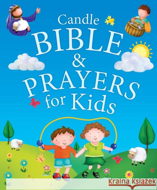 Candle Bible and Prayers for Kids Juliet David Claire Freedman Jo Parry 9781781282748 Candle Books - książka