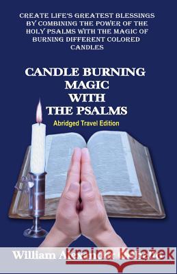 Candle Burning Magic with the Psalms: Abridged Travel Edition William Alexander Oribello Timothy Green Beckley Tim R. Swartz 9781606112090 Inner Light/Global Communications - książka