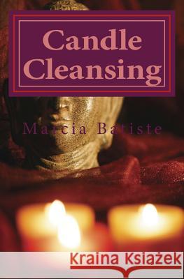 Candle Cleansing Marcia Batiste 9781507745618 Createspace Independent Publishing Platform - książka