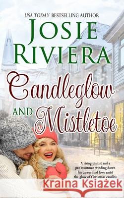 Candleglow and Mistletoe Josie Riviera 9780996954167 Josie Riviera - książka
