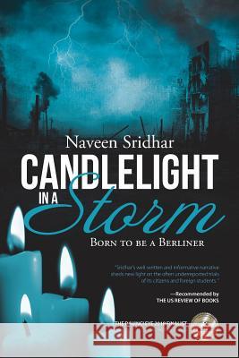 Candlelight in a Storm: Born to Be a Berliner Naveen Sridhar 9781504944533 Authorhouse - książka