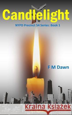 Candlelight: NYPD Precinct 54 Series F. M. Dawn 9781512230239 Createspace - książka