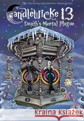 Candlewicke 13: Death's Mortal Plague: Book Five of the Candlewicke 13 Series Milan Sergent, Milan Sergent 9781734877533 Cryptic Quill Publishing - książka