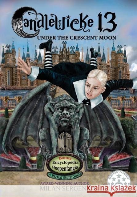 Candlewicke 13: Under the Crescent Moon: Book Three of the Candlewicke 13 Series Milan Sergent Milan Sergent 9780999802472 Cryptic Quill Publishing - książka