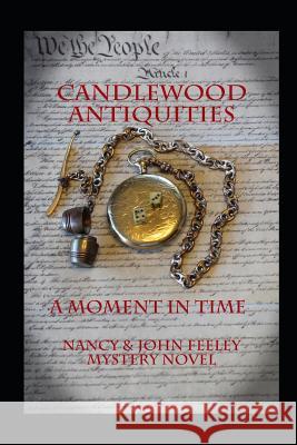 Candlewood Antiquities - A Moment in Time John Feeley Nancy Feeley 9781080589425 Independently Published - książka