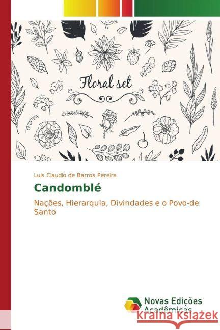 Candomblé : Nações, Hierarquia, Divindades e o Povo-de Santo de Barros Pereira, Luis Claudio 9783330769571 Novas Edicioes Academicas - książka