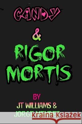 Candy & Rigor Mortis Jt Williams Jorge Mendez 9781952773242 Wider Perspectives Publishing - książka