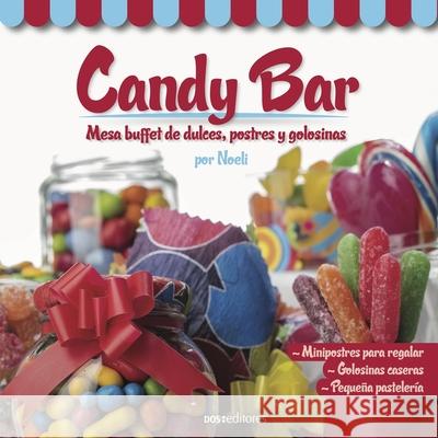 Candy Bar: mesa buffet de dulces, postres y golosinas Noeli 9789876106368 978-987-61-636-8 - książka