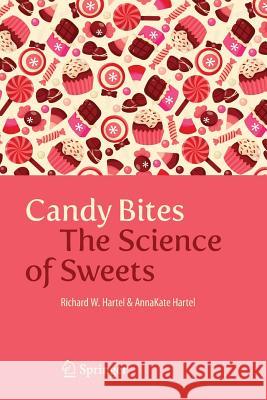 Candy Bites: The Science of Sweets Hartel, Richard W. 9781461493822 Copernicus Books - książka