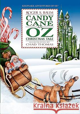 Candy Cane An Oz Christmas Tale Baum, Roger Stanton 9780983077428 Toto Too, Incorporated - książka