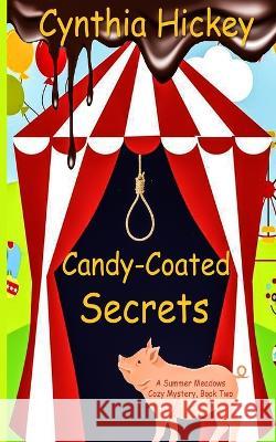Candy-Coated Secrets Cynthia Hickey   9781087963310 IngramSpark - książka